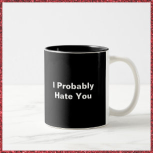 Funny ich hasste dich zweifarbige tasse