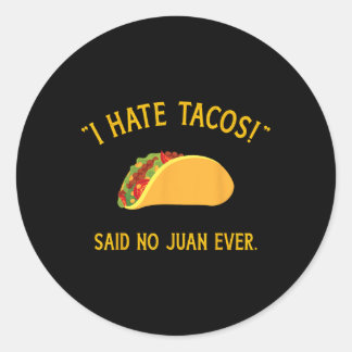 Funny ich hasste Tacos sagte keine Juan je für Cin Runder Aufkleber