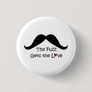 Funny ich Herz Fuzz erhält die Liebe Mustache Button