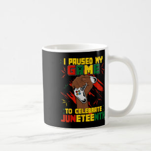 Funny Ich hielt mein Spiel an, um Juneteenth Bla z Kaffeetasse