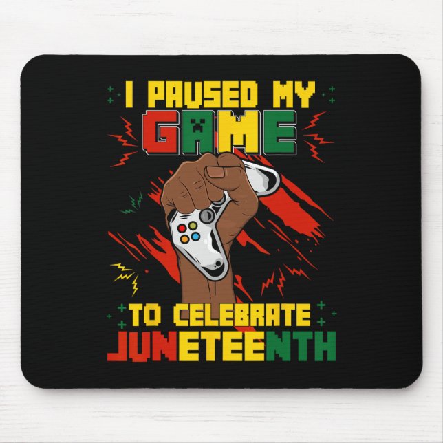 Funny Ich hielt mein Spiel an, um Juneteenth Bla z Mousepad (Vorne)