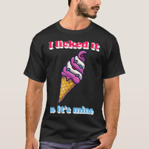 Funny ich leckte es so seine Mine Ice Cream Fanati T-Shirt