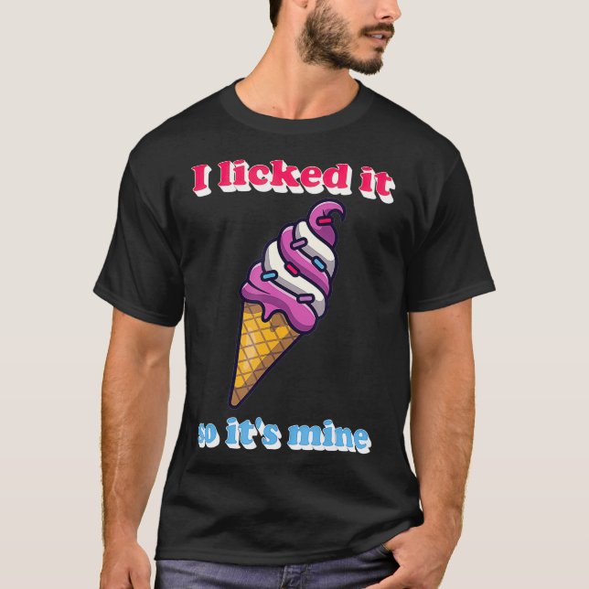 Funny ich leckte es so seine Mine Ice Cream Fanati T-Shirt (Vorderseite)