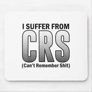 Funny ich leidet von C.r.s Sarcastic kann sich nic Mousepad