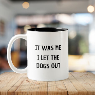 Funny, ich ließ die Hunde draußen Hund Lover Zweifarbige Tasse
