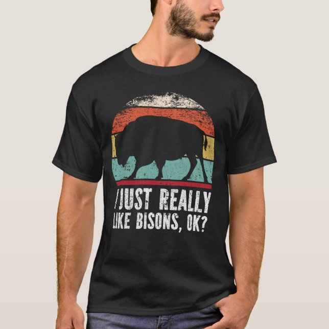 Funny, ich mag Bisons wirklich gut? T-Shirt (Vorderseite)