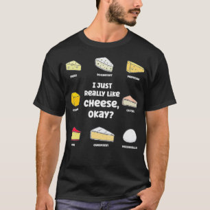 Funny, ich mag einfach Käse, okay Käse Lover T-Shirt
