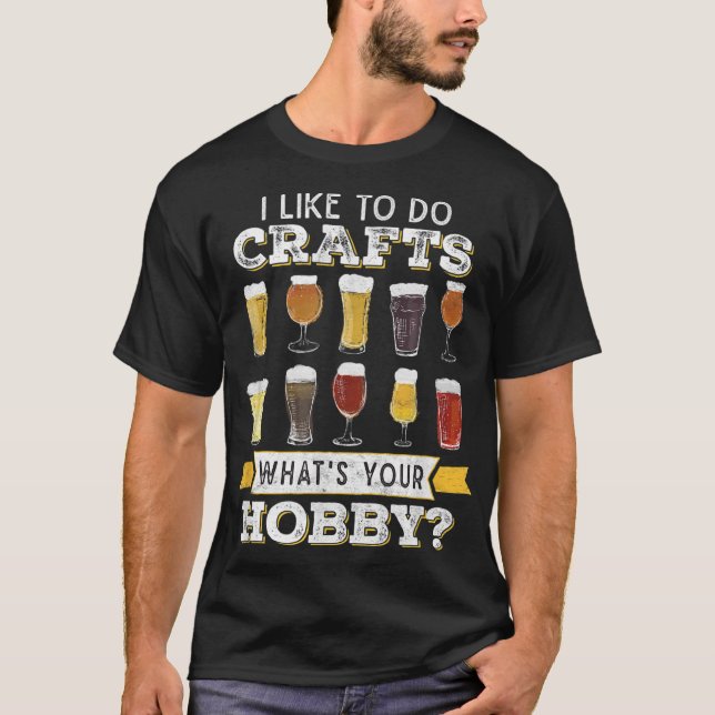 Funny Ich mag es, Handwerk zu machen, was Ihr Hobb T-Shirt (Vorderseite)