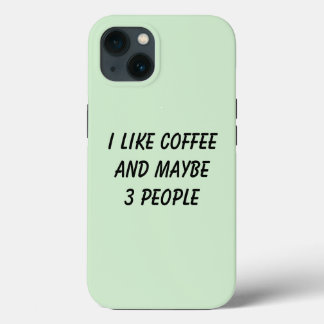 Funny Ich mag Kaffee und vielleicht 3 Personen Case-Mate iPhone Hülle