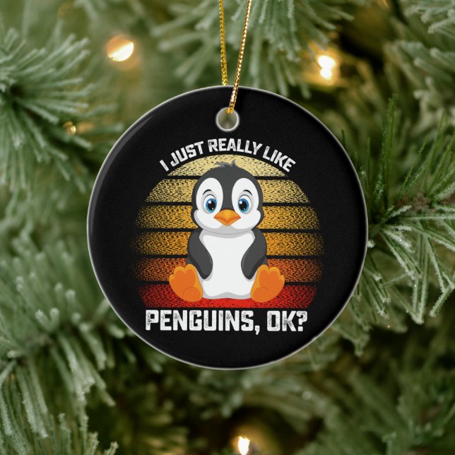 Funny, ich mag Pinguine wirklich gut Keramik Ornament (Baum)