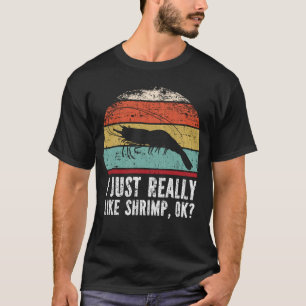 Funny, ich mag Shrimp einfach nur gut? T-Shirt