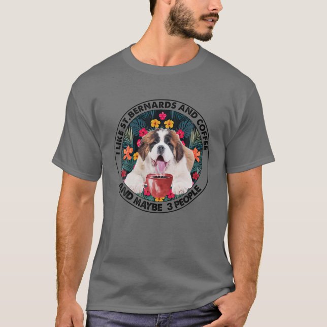 Funny Ich mag St. Bernards und Kaffee und vielleic T-Shirt (Vorderseite)