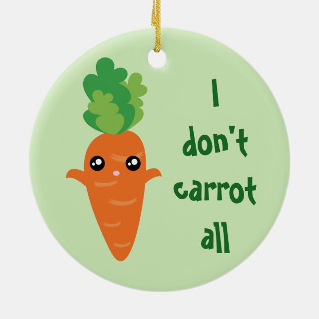 Funny ich nicht Carrot alle Food Pun Spaß Weihnach Keramikornament (Hinten)