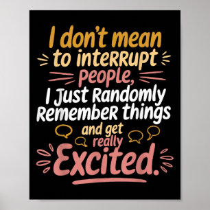 Funny ich nicht Gemein, die Leute zu unterbrechen  Poster