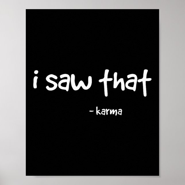 Funny ich sah, dass Karma . Sarcastic Joke Family  Poster (Vorne)