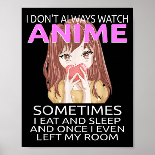 Funny, ich sehe nicht immer Anime für Teen Girls W Poster