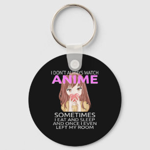 Funny, ich sehe nicht immer Anime für Teen Girls W Schlüsselanhänger