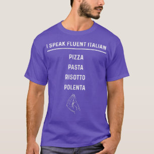 Funny ich spreche fließend Italienische Pizza Past T-Shirt