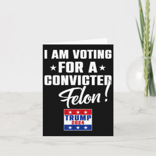 Funny, ich stimme für einen gefeierten Felon Suppo Karte