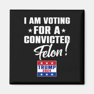 Funny, ich stimme für einen gefeierten Felon Suppo Magnet