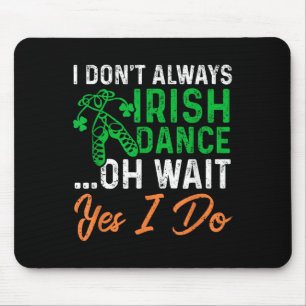 Funny, ich tanze nicht immer irisch, Oh, warte ja, Mousepad