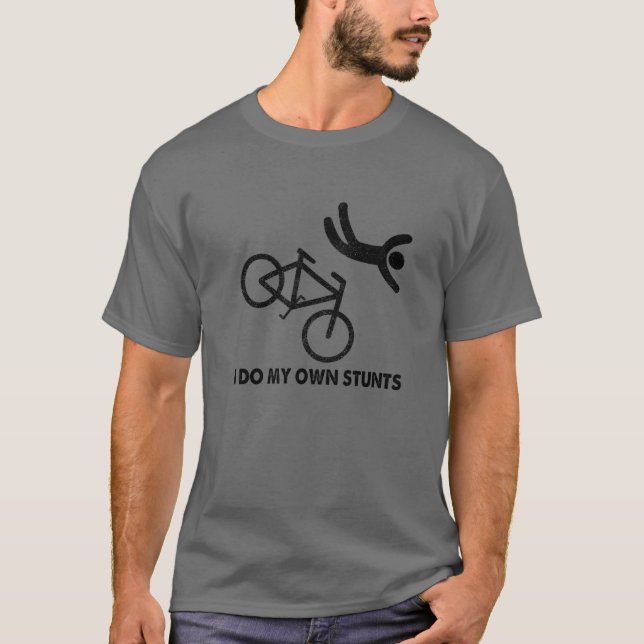 Funny Ich tue meine eigenen Stunts Bike Liebhaber  T-Shirt (Vorderseite)
