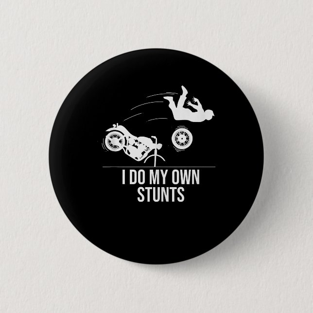 Funny ich tue meine eigenen Stunts Coole Motorrad  Button (Vorderseite)