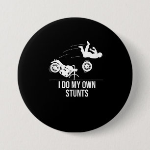 Funny ich tue meine eigenen Stunts Coole Motorrad  Button
