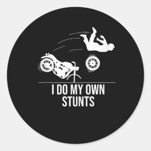 Funny ich tue meine eigenen Stunts Coole Motorrad Runder Aufkleber