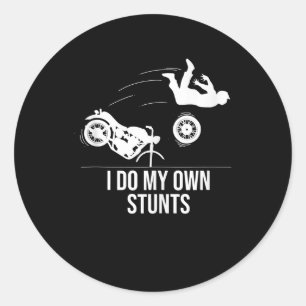 Funny ich tue meine eigenen Stunts Coole Motorrad  Runder Aufkleber
