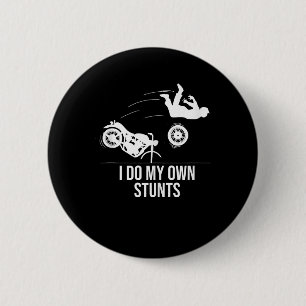 Funny ich tue meine eigenen Stunts Coolen Motorrad Button