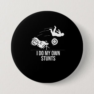 Funny ich tue meine eigenen Stunts Coolen Motorrad Button