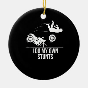 Funny ich tue meine eigenen Stunts Coolen Motorrad Keramik Ornament