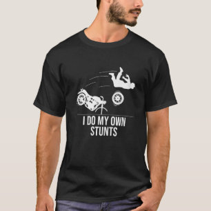 Funny ich tue meine eigenen Stunts Coolen Motorrad T-Shirt