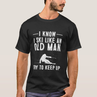 Funny ich weiß, dass ich Ski wie ein altes Geschen T-Shirt