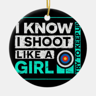 Funny ich weiß, dass ich wie ein Girl Archery Bow Keramik Ornament