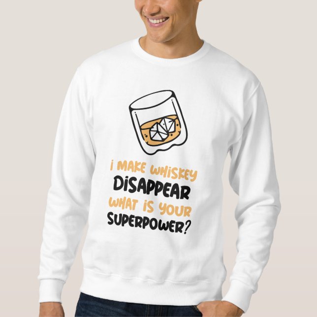 Funny ich Whiskey verschwinden lassen Sweatshirt (Vorderseite)