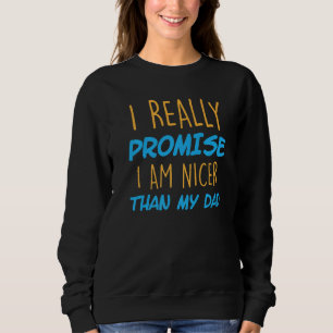 Funny ich wirklich versprechen, ich bin nich als m sweatshirt