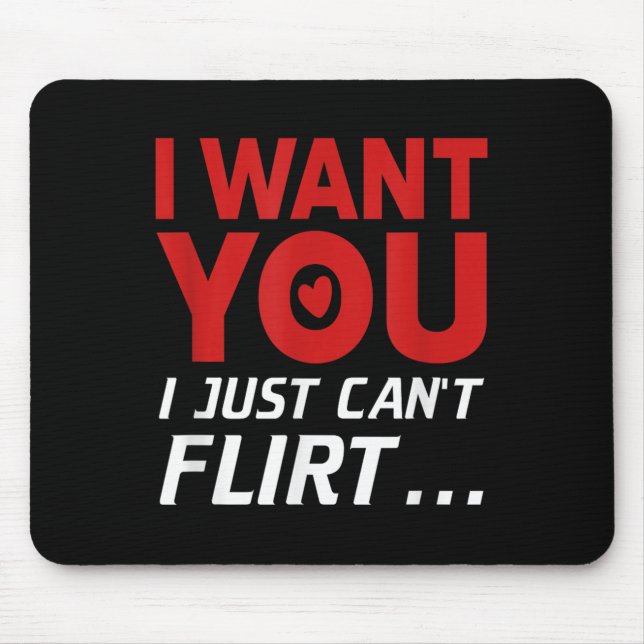 Funny, ich Wollte dir, dass ich einfach nicht flir Mousepad (Vorne)