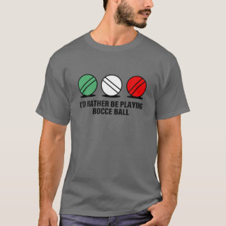 Funny, ich würde eher Bocce-Ball-Zitat spielen T-Shirt