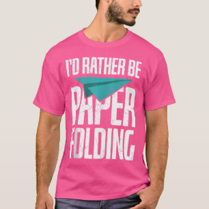 Funny, ich würde eher Papier falten Origami Liebha T-Shirt