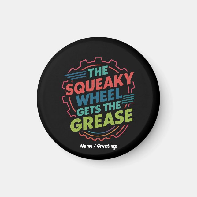 Funny Idiom Retro Squeaky Wheel lässt Fett Magnet (Vorne)