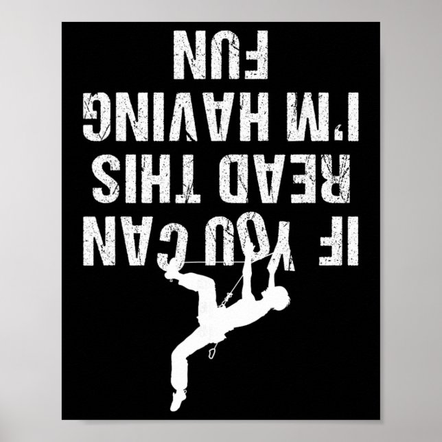 Funny If You Can Read This I'm Having Fun Climbing Poster (Vorne)