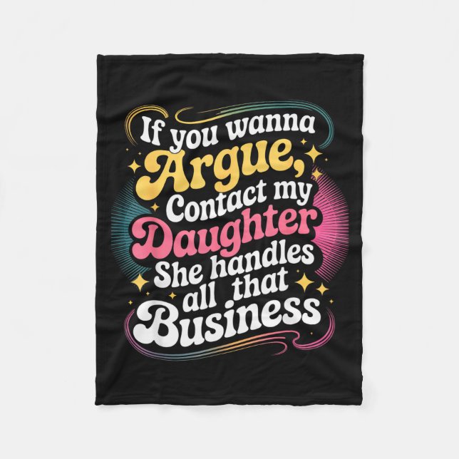 Funny If You Wanna Argue Contact My Daughter Humor Fleecedecke (Vorderseite)
