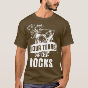 Funny Ihre Tränen auf den Felsen Feminist Alcohol T-Shirt