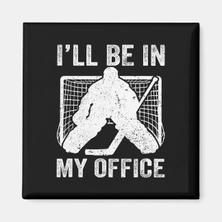 Funny I'll Be In My Office Ice Hockey Player Goali Magnet