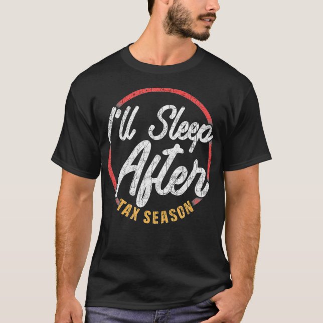 Funny Ill schläft nach Steuersaison _1 T-Shirt (Vorderseite)