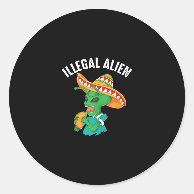 Funny Illegal Alien Cool mexikanisch essen Taco Fo Runder Aufkleber (Vorderseite)