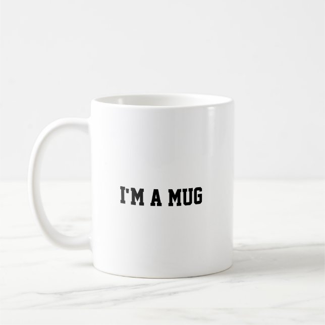Funny I'm a mug, Mug Kaffeetasse (Links)