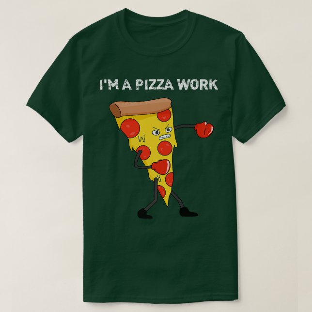 Funny Im a Pizza Work Piece of Pizza Work  T-Shirt (Design vorne)